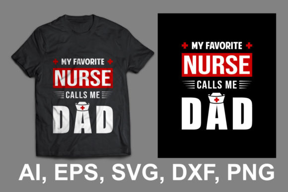 My Favorite Nurse Calls Me Dad Tshirt