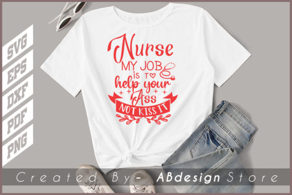 Nurse My Job is to Help Your Ass