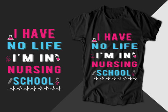 Review: I Have No Life I'm in Nurse T-Shirt