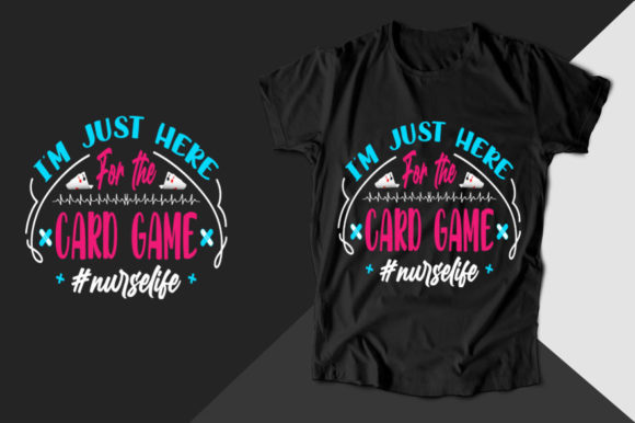 Review: I m Just Here for the Card Nurse T-shirt