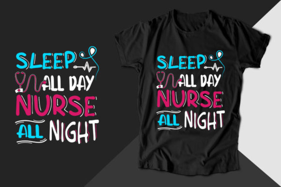 Sleep All Day Nurse All Night T-Shirt Design