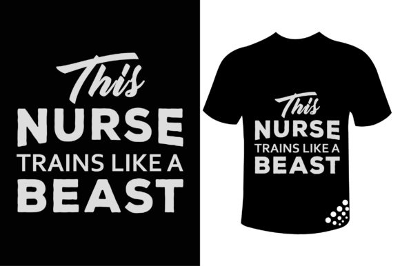 This Nurse Trains Like a Beast T-shirt