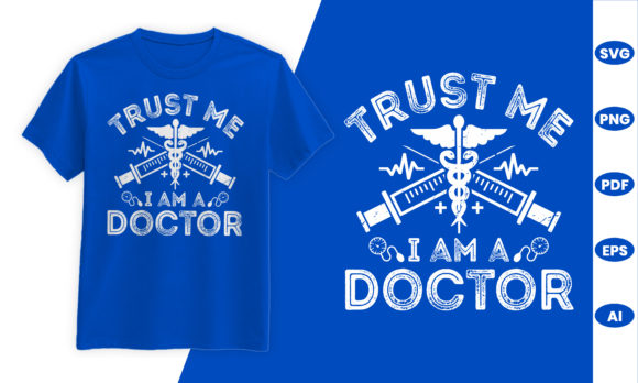 Trust Me I M a Doctor - Medical T-Shirt